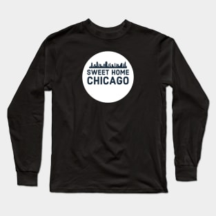 Sweet home Chicago Long Sleeve T-Shirt